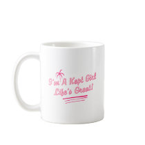 I'm A Kept Girl Life's Great (pink colors) mugs