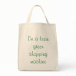I'm a lean green shopping machine canvas bag