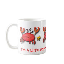 I'm A Little Crabby! mugs
