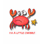 I'm A Little Crabby! t-shirts
