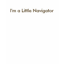 I'm a Little Navigator t-shirts by familynavigation I'm a Little Navigator t-shirts