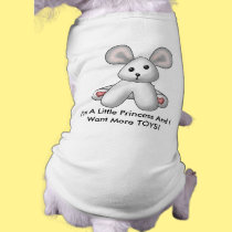 I'm A Little Princess And I Want More TOYS! pet clothing