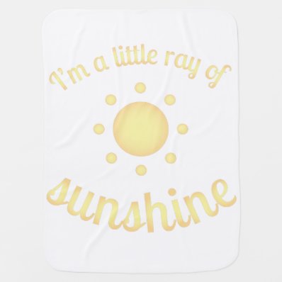 "I'm a little ray of sunshine" Baby Blanket