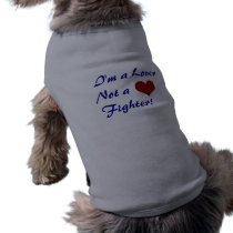 I'm a Lover Not a Fighter! pet clothing by monyag I'm a Lover Not a Fighter! pet clothing