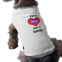 I'm a Lover Not a Fighter pet tshirt