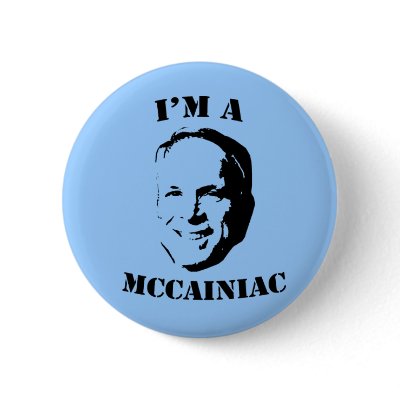 I'm a McCainiac Button by Mccainiac