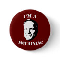 I'm a McCainiac Button by Mccainiac I'm a McCainiac Button