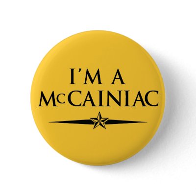 I'm a McCainiac Button by Mccainiac