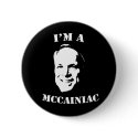 I'm a McCainiac Button by mccainshirts I'm a McCainiac Button