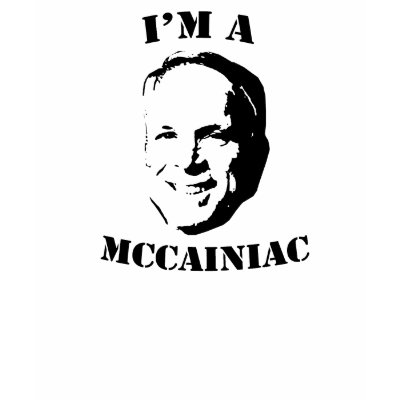 I'm a McCainiac T-shirt by Mccainiac
