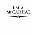 I'm a McCainiac T-shirt by Mccainiac I'm a McCainiac T-shirt
