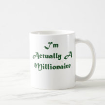 I'm A Millionaire Coffee Mugs