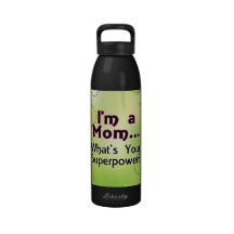I'm a Mom... What's your Superpower Water Bottle