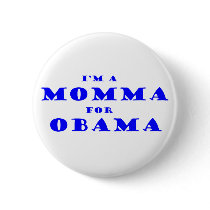 I'm A Momma For Obama buttons