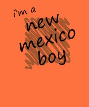 I'm a New Mexico Boy T-shirt