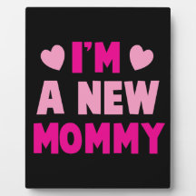 I'm a NEW MOMMY! Plaques