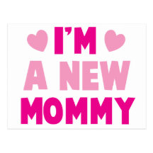 I'm a NEW MOMMY! Postcard