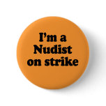 I'm a nudist on strike button