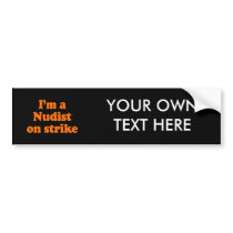 I'm a nudist on strike Costume Bumper Sticker