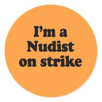 I'm a nudist on strike stickers