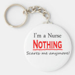 I'm a NURSE... Keychain