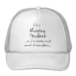 I'm a Nursing Student... Trucker Hats