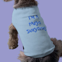 I'M A PARVO SURVIVOR! pet clothing