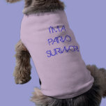 I'm A Parvo Survivor - Dog Tee pet clothing