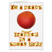 I'm a Peach ... Card