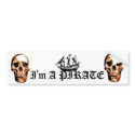 I'm A Pirate bumber sticker - Customized bumper stickers