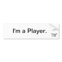 I'm a Player Bumper Sticker