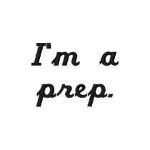 I'm a prep. embroidered shirts