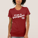 I'm a Prepper T Shirts