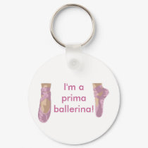 I'm a prima ballerina! keychains by Joee3030 I'm a prima ballerina! keychains