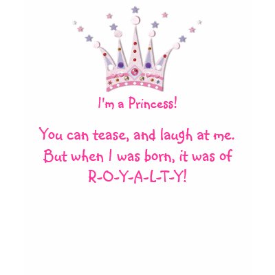 I'm a Princess! Tshirt by rdhall77
