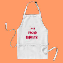 I'm a PROUD REDNECK!  Apron