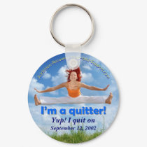 I'm a quitter! (customizable image) keychains