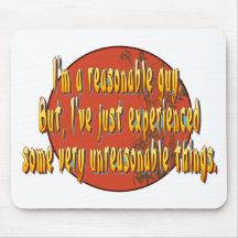 I'm a reasonable guy. mouse pads