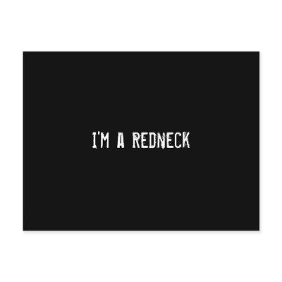 I'm a Redneck Post Cards by funnycustomtshirts