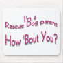 I'm a Rescue Dog parent Mouse Pads