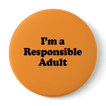 I'm a Responsible Adult Pinback Buttons