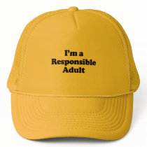 I'm a Responsible Adult Trucker Hat