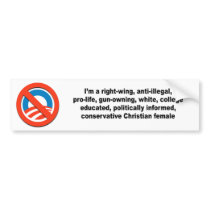I'm a right wing, conservative chrisitan female bumper stickers