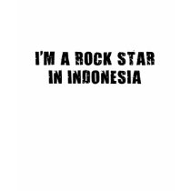 I'm A Rock Star in Indonesia t-shirts
