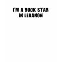 I'm A Rock Star in Lebanon t-shirts by placetshirts10 I'm A Rock Star in Lebanon t-shirts