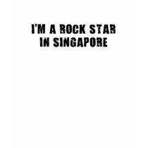 I'm A Rock Star in Singapore t-shirts