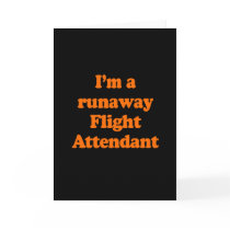 I'm a runaway flight attendant Costume Greeting Card
