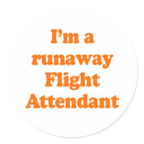 I'm a runaway flight attendant Costume Sticker