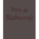 I'm a Sakura! t-shirts by eternally_me I'm a Sakura! t-shirts