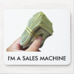 I'M A SALES MACHINE MOUSE MAT